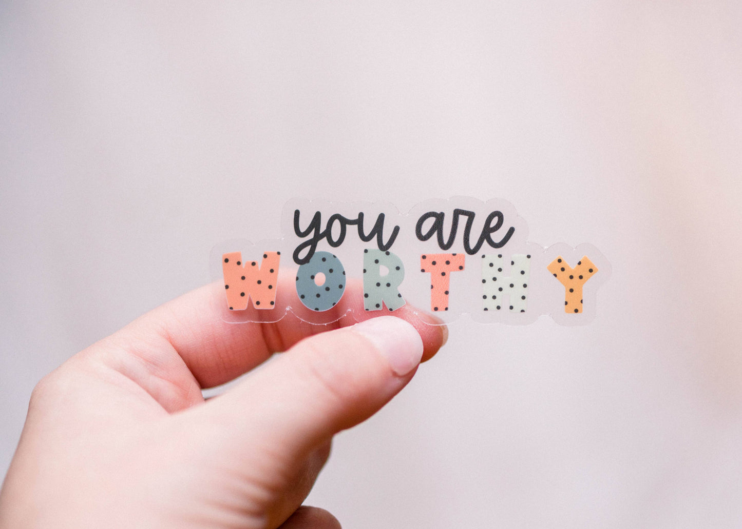 You Are Worthy Clear Vinyl Sticker, 3x1 in