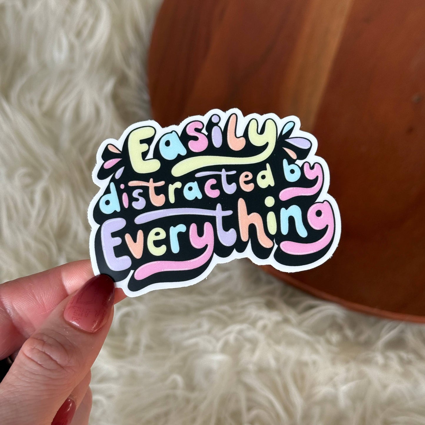 "Easily distracted by everything" Text Sticker