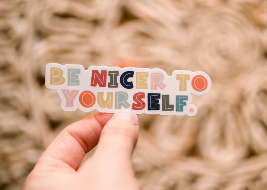 Be Nicer To Yourself Vinyl Sticker, 3x3 in